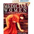 Medicine Women: A Pictorial History of Women Healers by Elisabeth Brooke