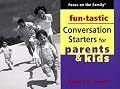 Funtastic Conversation Starters for Parents and Kids