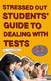 SOS: Stressed Out Students' Guide to Dealing with Tests (Stressed Out Students)