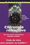 Chirurgie r�fractive : Myopie, Hyperm�tropie, Astigmatisme, Presbytie : Guide � l'usage du patient