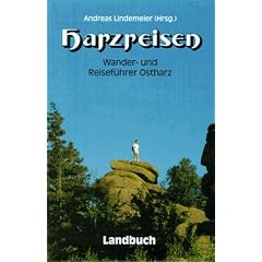 Harzreisen. Wander- und Reisef�hrer Ostharz