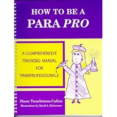 How To Be A Para Pro : A Comprehensive Training Manual For Paraprofessionals