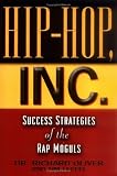 Hip-Hop, Inc. : Success Strategies of the Rap Moguls