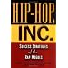 Hip Hop, Inc.: Success Strategies of the Rap Moguls