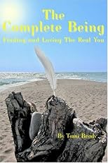 The Complete Being: Finding And Loving the Real You