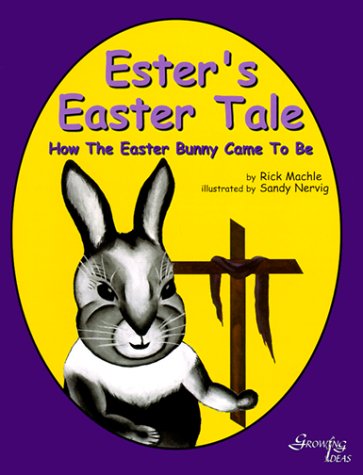 Ester's Easter Tale: How the Easter Bunny Came to Be