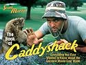 The Book of Caddyshack: Everything You Ever Wanted to Know About the Greatest Movie Ever Made