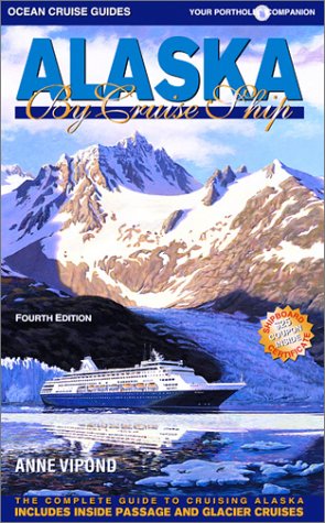 Alaska by Cruise Ship: The Complete Guide to Cruising Alaska