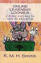 Online Learning Loonies: a crazy-cool way to earn an education Online Learning Loonies: a crazy-cool way to earn an education