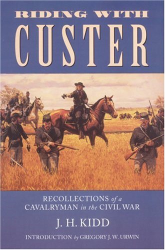Riding with Custer: Recollections of a Cavalryman in the Civil War