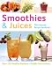 Smoothies & Juices (The Essential Recipe Handbook): Over 300 Step-by-step Instructions (The Essential Recipe Cookbook Series)