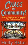 Chaos or Community?: Seeking Solutions, Not Scapegoats for Bad Economics