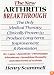 The New Arthritis Breakthrough: The Only Medical Therapy Clinically Proven to Produce Long-term Improvement and Remission of RA, Lupus, Juvenile RS, Fibromyalgia, ... & Other Inflammatory Forms of Arthritis