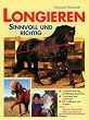 Longieren: Sinnvoll und richtig