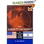 The Liberty Incident: The 1967 Attack on the U.S. Navy Spy Ship