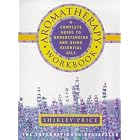Aromatherapy Workbook: A Complete Guide to Understanding and Using Essential Oils by  Shirley Price