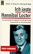 Ich jagte Hannibal Lecter. Die Geschichte des Agenten, der 20 Jahre lang Serient�ter zur Strecke brachte