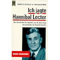 Ich jagte Hannibal Lecter. Die Geschichte des Agenten, der 20 Jahre lang Serient�ter zur Strecke brachte
