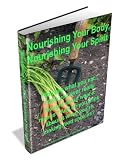 Nourishing Your Body, Nourishing Your Spirit - You are what you eat. Have you ever really thought about what it means? And do you think about it when youre making food choices?  AAA+++