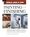 Painting and Finishing (Build Like a Pro - Expert Advice from Start to Finish)