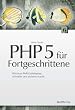 PHP 5 f�r Fortgeschrittene