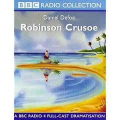 Robinson Crusoe: A BBC Radio 4 Full-cast Dramatisation (BBC Radio Collection)