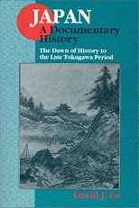 Japan: A Documentary History : The Lake Tokugawa Period to the Present (Japan - A Documentary History)