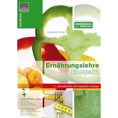 Ern�hrungslehre kompakt: Kompendium der Ern�hrungslehre f�r Studierende der Ern�hrungswissenschaft, Medizin und Naturwissenschaften und zur Ausbildung von Ern�hrungsfachkr�ften