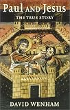 Paul and Jesus: The True Story