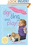Sign, Sing, and Play!: Fun Signing Ac...