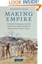 Making Empire: Colonial Encounters and the Creation of Imperial Rule in Nineteenth-Century Africa