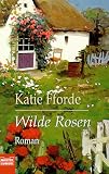 Wilde Rosen - Katie Fforde
