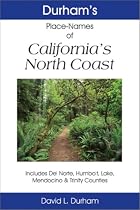 Durham's Place Names of California's North Coast: Includes Del Norte, Humboldt, Lake, Mendocino & Trinity counties