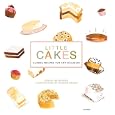 Little Cakes: Classic Recipes for Any Occasion