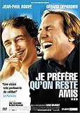 Je pr�f�re qu'on reste amis