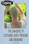 Coping with the Dangers of Tattooing, Body Piercing, and Branding