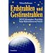 Erdstrahlen und Gestirnstrahlen. Neue Erkenntnisse, Ratschl�ge, Natur-Heilverfahren und Patente: Neue Erkenntnisse zum Schutze der Gesundheit