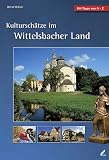 Kultursch&auml;tze im Wittelsbacher Land - Bernd Wissner
