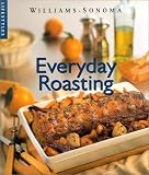 Everyday Roasting (Williams-Sonoma Lifestyles)