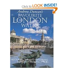 Andrew Duncan's Favourite London Walks: 50 Classic Routes Exploring London's Heritage