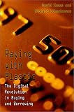 Paying With Plastic: The Digital Revolution in Buying and Borrowing.