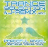 Trance Selection&J-Remix Vol.1 Peaceful Angel featuring Teresa Teng