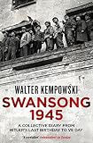 Swansong 1945 : a collective diary from Hitler's last birthday to VE Day