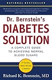 Dr. Bernstein's Diabetes Solution: The Complete Guide to Achieving Normal Blood Sugars