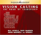 Vision Casting: The Road of Leadership, the Summit at Willow Creek