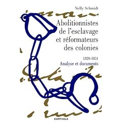 Abolitionnistes de l'esclavage et R�formateurs des colonies : 1820-1851