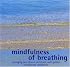 Mindfulness of Breathing: Managing Pain, Illness, and Stress with Guided Mindfulness Meditation