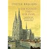 Die K�lner und ihr Dom: Geschichten und Geschichte rund um den K�lner Dom