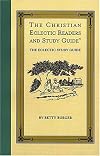 The Christian Eclectic Readers and Study Guide: Consisting of Progressive Lessons in Reading and Spelling Mostly in Easy Words of One and Two Syllables