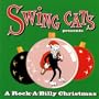 Swing Cats Presents a Rock a Billy Christmas